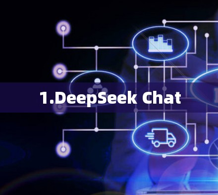 1.DeepSeek Chat 1.DeepSeek Chat